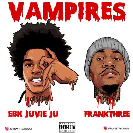 Vampires ft. EBK Juvie Ju | Boomplay Music