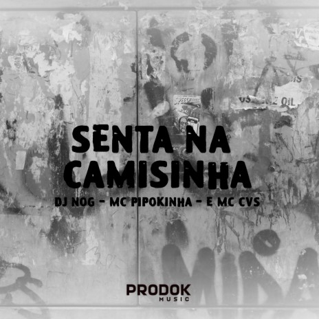 Senta na Camisinha ft. Mc Pipokinha & mc cvs | Boomplay Music