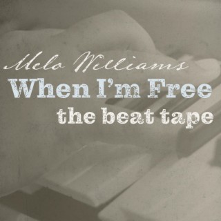 When I'm Free: The Beat Tape