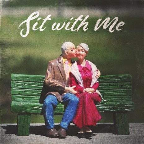 Sit with Me | Boomplay Music