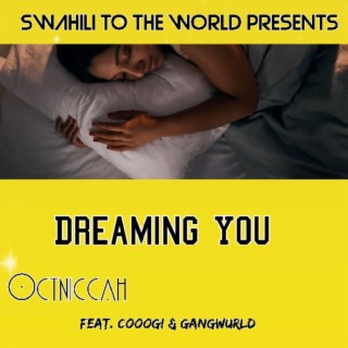 Dreaming You ft. Cooogi & GangWurld lyrics | Boomplay Music