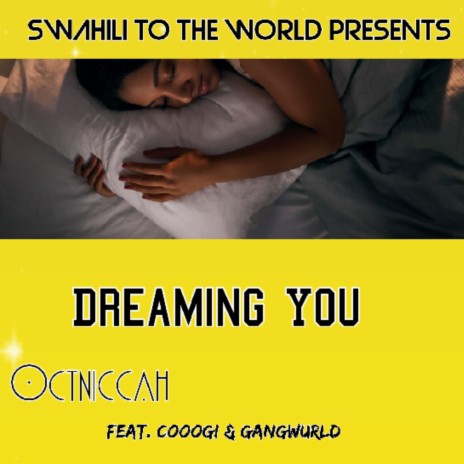 Dreaming You ft. Cooogi & GangWurld | Boomplay Music