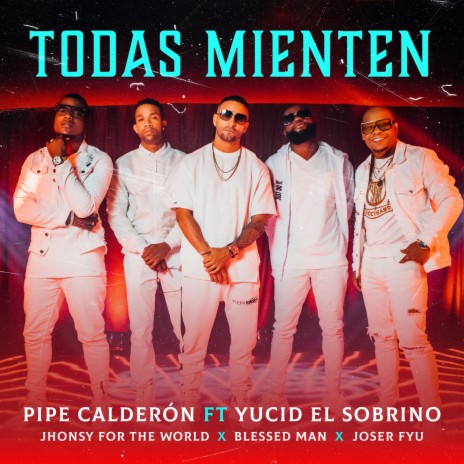 Todas Mienten ft. Yucid El Sobrino, Jhonsy For The World, Blessed Man & Joser Fyu | Boomplay Music