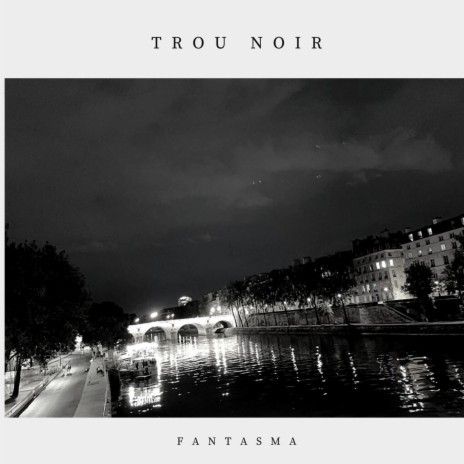 Trou Noir | Boomplay Music