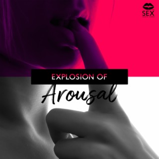 Explosion of Arousal: Sensual Chillhop for Bedroom Activities, Enjoying Act of Foreplay, Making Wild Sex