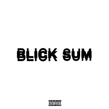 Blick Sum | Boomplay Music