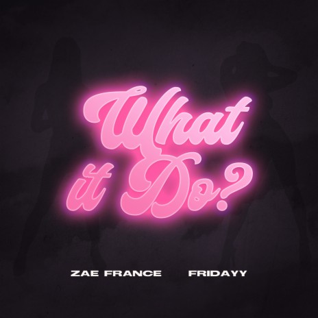 What It Do ft. Fridayy | Boomplay Music