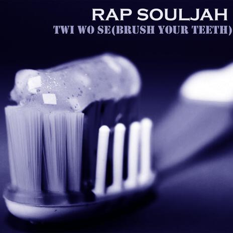 TWI WO SE(BRUSH YOUR TEETH) | Boomplay Music