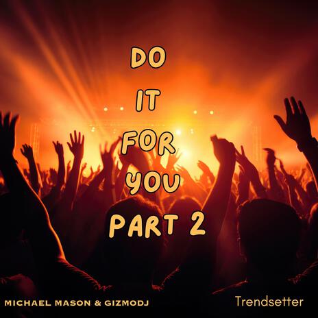 Do it fo you, Pt. 2 | Boomplay Music