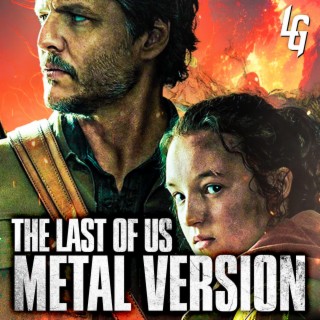 The Last of Us (Main Theme) (Metal Version)