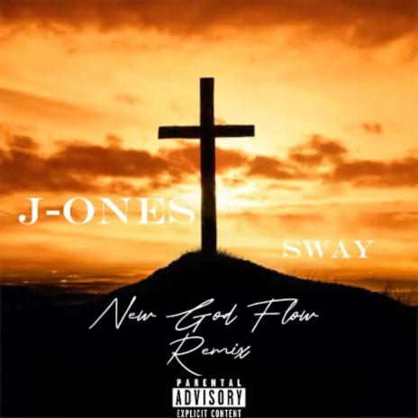 New God Flow ft. J-Ones & Sway | Boomplay Music