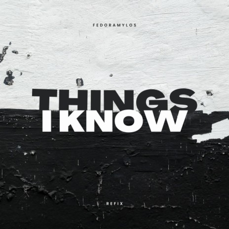 Things i know (refix) | Boomplay Music