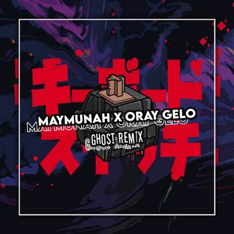 DJ Maymunah X Oray GELO | Boomplay Music