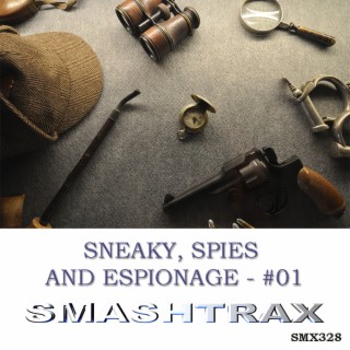 SNEAKY, SPIES AND ESPIONAGE - #01