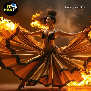 Dancing with Fire