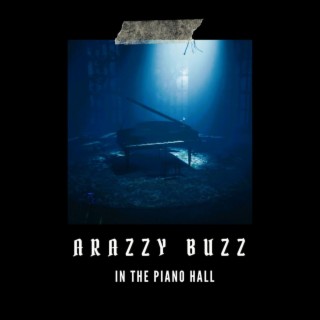 Arazzy Buzz in the Piano Hall