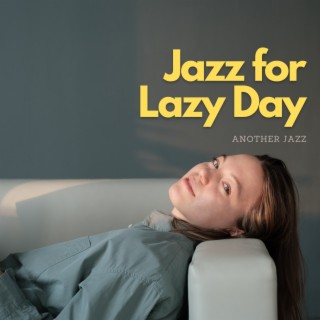 Jazz for Lazy Day: Easy Relaxing Jazz