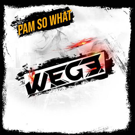 PAM SO WHAT | Boomplay Music