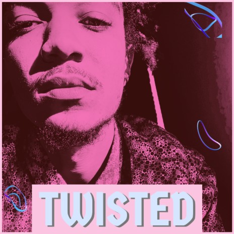 Twisted | Boomplay Music