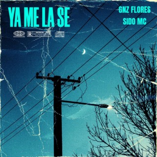 Ya Me La Se ft. Sido Mc lyrics | Boomplay Music