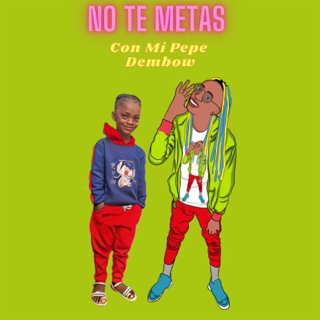 No Te Metas Con Mi Pepe Dembow | Boomplay Music