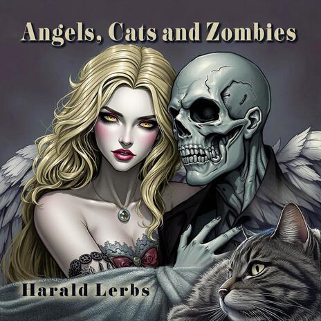 Angels, Cats and Zombies | Boomplay Music