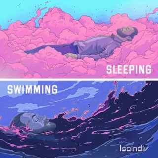 Sleeping | Swimming