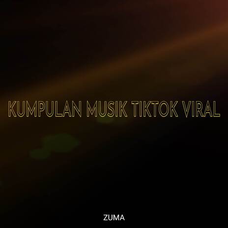 KUMPULAN MUSIK TIKTOK VIRAL | Boomplay Music