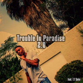 Trouble In Paradise 2.0