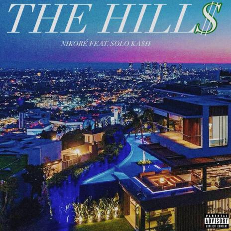 The Hills ft. Solo Ka$h | Boomplay Music