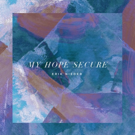 My Hope Secure | Boomplay Music