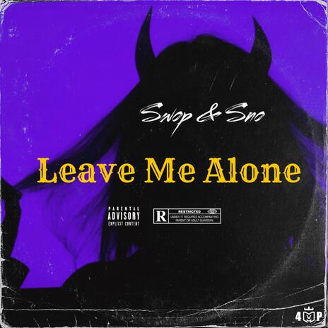 Leave Me Alone Clean ft. SNO* | Boomplay Music