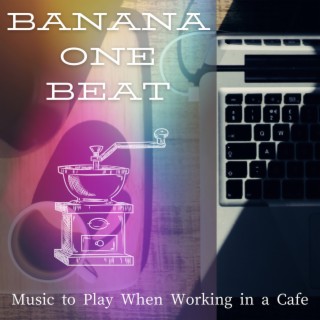 Music to Play When Working in a Cafe