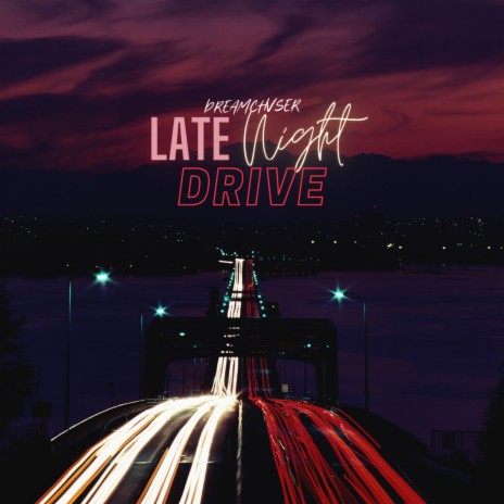 LATE NIGHT DRIVE | Boomplay Music