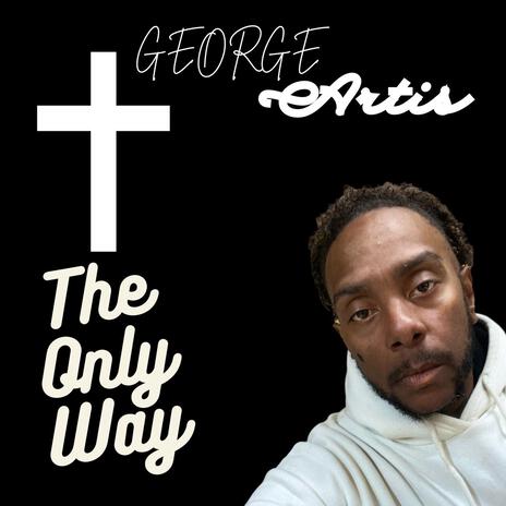 The Only Way (God) | Boomplay Music