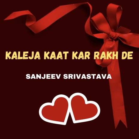 Kaleja Kat Kar Rakh De | Boomplay Music