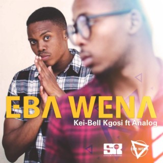 Eba Wena ft. Analog lyrics | Boomplay Music