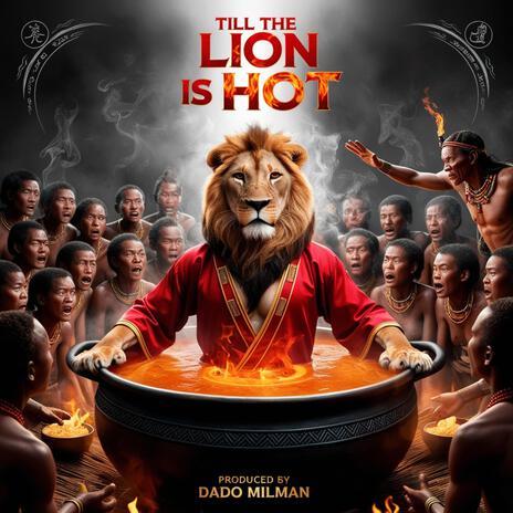 Till The Lion Is Hot