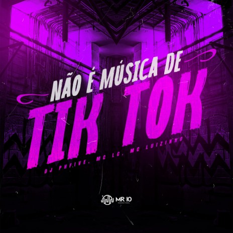 Não É Música de Tik Tok ft. MC LC, MC Luizinho & Mc Pbó | Boomplay Music