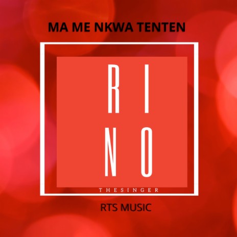 Ma Me Nkwa Tenten | Boomplay Music