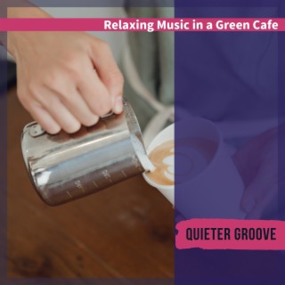 Relaxing Music in a Green Cafe