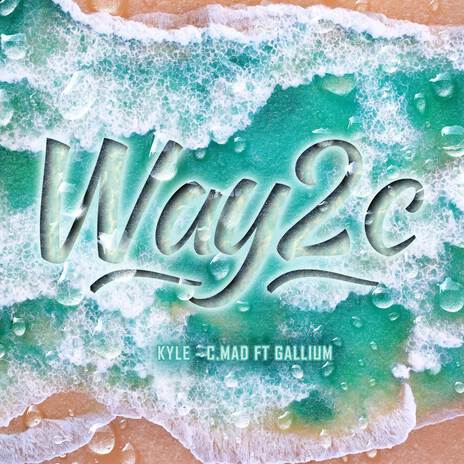 Way2c ft. C.Mad & Gallium | Boomplay Music