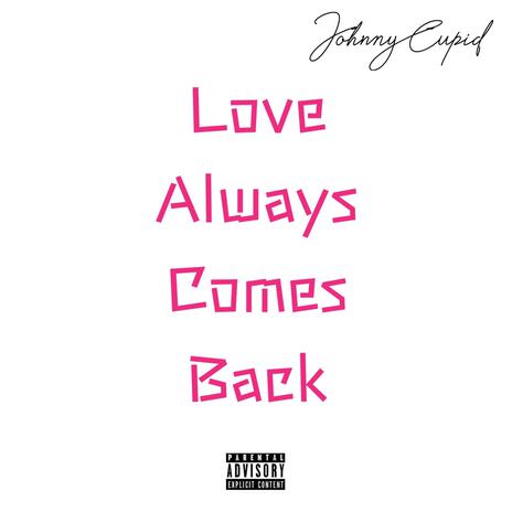 love always comes back | Boomplay Music