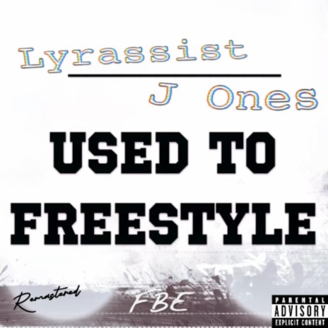 Used To Freestyle (Remix Version) ft. J-Ones & Lyrassist | Boomplay Music