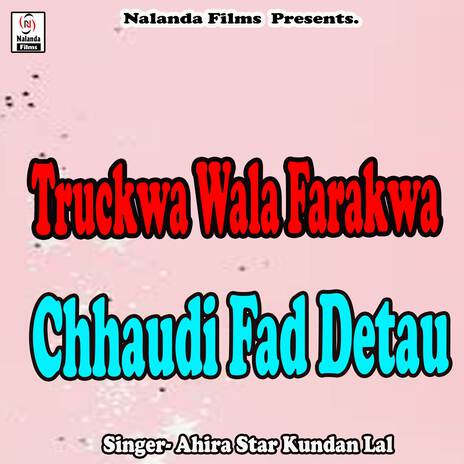 Truckwa Wala Farakwa Chhaudi Fad Detau Ge | Boomplay Music