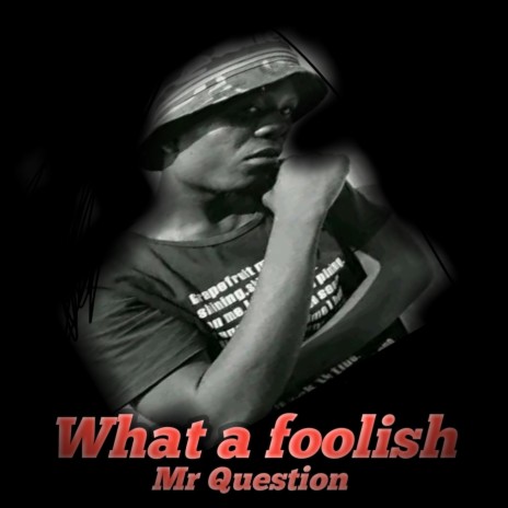 What a foolish (feat. Zax power) | Boomplay Music