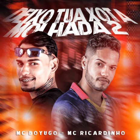 Deixo Tua Xota Molhada 2 ft. Mc Boyugo | Boomplay Music