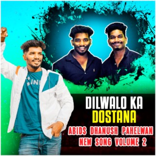 DILWALO KA DOSTANA ABIDS DHANUSH PAILWAN, VOL. 2