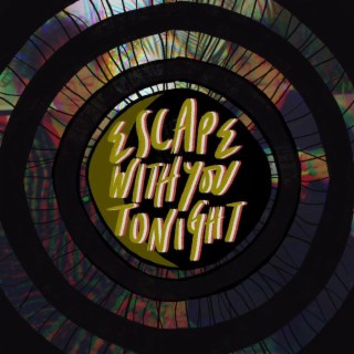 Escape With You Tonight