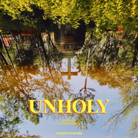 Unholy | Hecho En Latinoamérica ft. Elyfer Torres | Boomplay Music